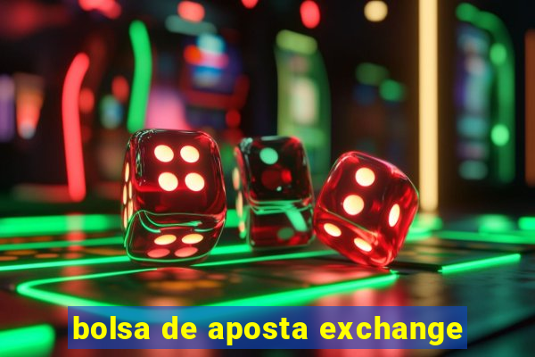 bolsa de aposta exchange